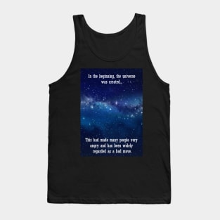 In the beginning the universe was created... Tank Top